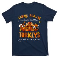 Caring For The Cutest Little Turkeys Nicu Crew Thanksgiving T-Shirt