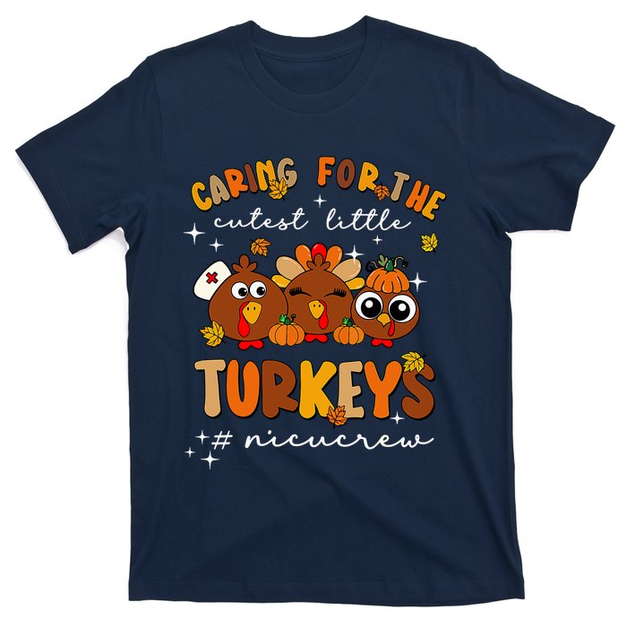 Caring For The Cutest Little Turkeys Nicu Crew Thanksgiving T-Shirt