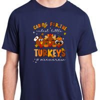 Caring For The Cutest Little Turkeys Nicu Crew Thanksgiving Adult ChromaSoft Performance T-Shirt