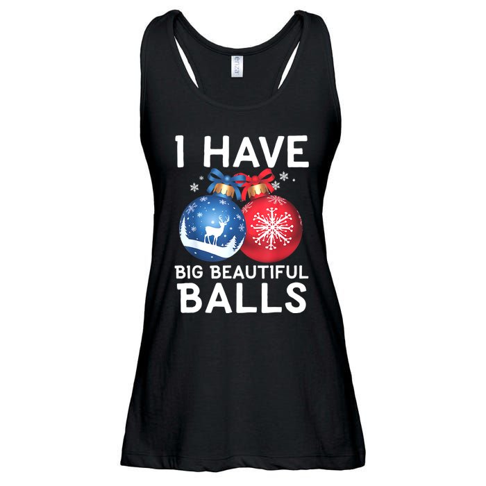 Christmas Funny Tees I Have Big Beautiful Balls Xmas Ladies Essential Flowy Tank