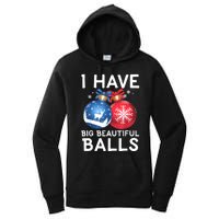 Christmas Funny Tees I Have Big Beautiful Balls Xmas Women's Pullover Hoodie