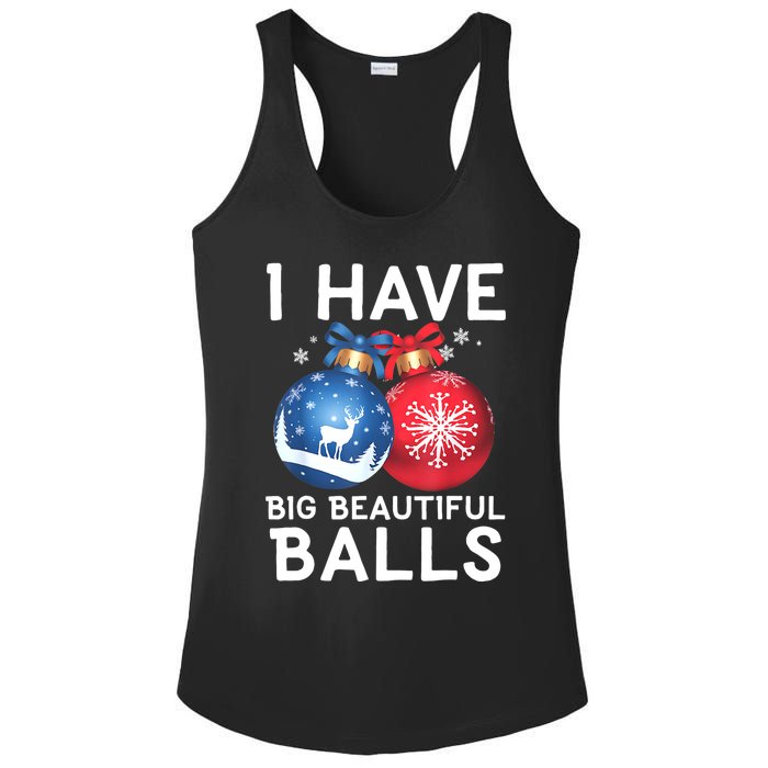 Christmas Funny Tees I Have Big Beautiful Balls Xmas Ladies PosiCharge Competitor Racerback Tank