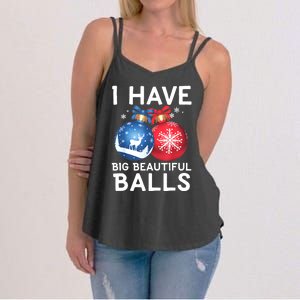 Christmas Funny Tees I Have Big Beautiful Balls Xmas Women's Strappy Tank