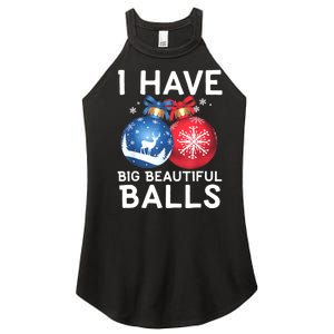 Christmas Funny Tees I Have Big Beautiful Balls Xmas Women's Perfect Tri Rocker Tank