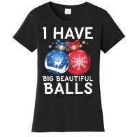 Christmas Funny Tees I Have Big Beautiful Balls Xmas Women's T-Shirt