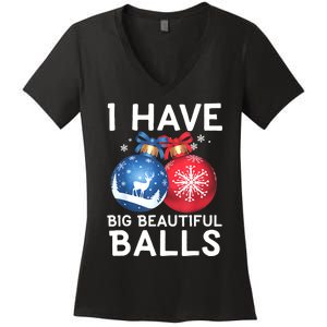 Christmas Funny Tees I Have Big Beautiful Balls Xmas Women's V-Neck T-Shirt