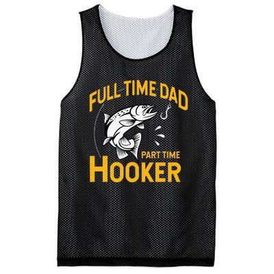 Cute Full Time Dad Part Time Hooker Funny Fathers Day Fishing Mesh Reversible Basketball Jersey Tank