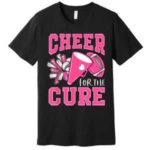 Cheer For The Cure Breast Cancer Awareness Cheerleader Funny Premium T-Shirt