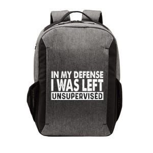 Cool Funny Tee In My Defense I Was Left Unsupervised Vector Backpack