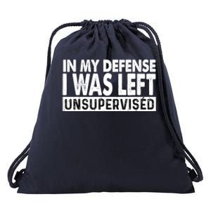 Cool Funny Tee In My Defense I Was Left Unsupervised Drawstring Bag