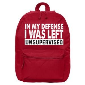 Cool Funny Tee In My Defense I Was Left Unsupervised 16 in Basic Backpack