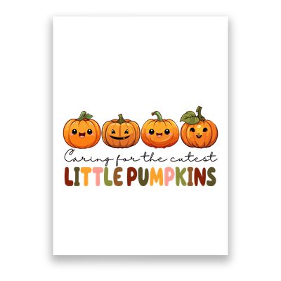 Caring For The Cutest Little Pumpkins Poster