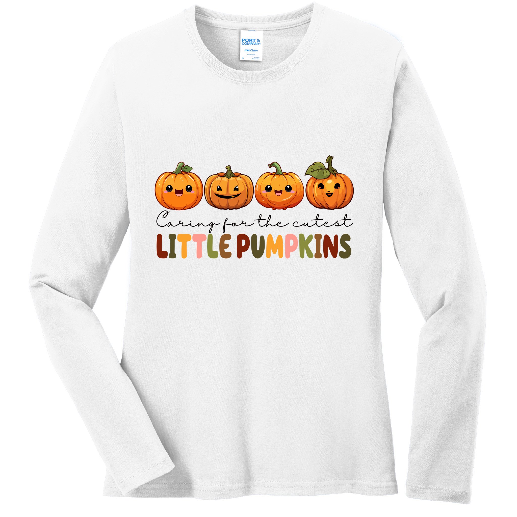 Caring For The Cutest Little Pumpkins Ladies Long Sleeve Shirt