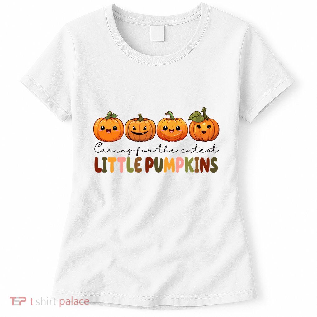 Caring For The Cutest Little Pumpkins Womens T-Shirt