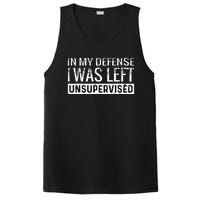 Cool Funny Tee In My Defense I Was Left Unsupervised PosiCharge Competitor Tank