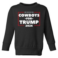 Cowboys For Trump 2024 Toddler Sweatshirt