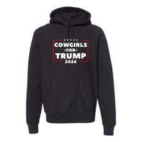 Cowgirls For Trump 2024 Premium Hoodie