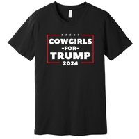 Cowgirls For Trump 2024 Premium T-Shirt