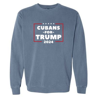 Cubans For Trump 2024 Garment-Dyed Sweatshirt