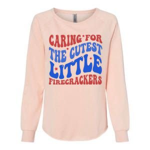 Caring For The Cutest Little Firecrackers 4th Of July Womens California Wash Sweatshirt