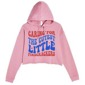 Caring For The Cutest Little Firecrackers 4th Of July Crop Fleece Hoodie