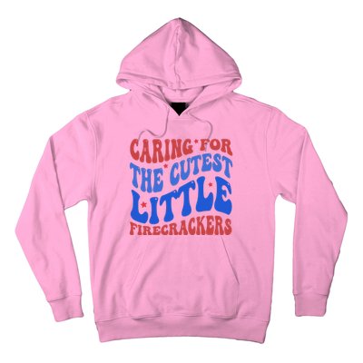 Caring For The Cutest Little Firecrackers 4th Of July Hoodie