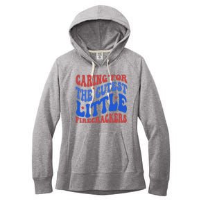 Caring For The Cutest Little Firecrackers 4th Of July Women's Fleece Hoodie