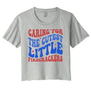 Caring For The Cutest Little Firecrackers 4th Of July Women's Crop Top Tee