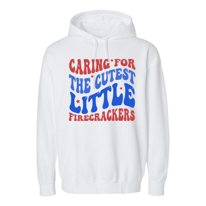 Caring For The Cutest Little Firecrackers 4th Of July Garment-Dyed Fleece Hoodie