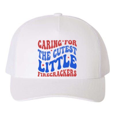 Caring For The Cutest Little Firecrackers 4th Of July Yupoong Adult 5-Panel Trucker Hat