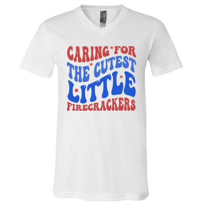 Caring For The Cutest Little Firecrackers 4th Of July V-Neck T-Shirt