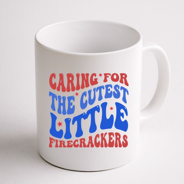 Caring For The Cutest Little Firecrackers 4th Of July Mug