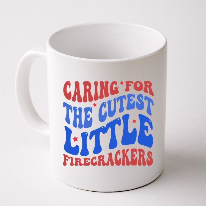 Caring For The Cutest Little Firecrackers 4th Of July Mug