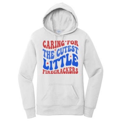 Caring For The Cutest Little Firecrackers 4th Of July Women's Pullover Hoodie