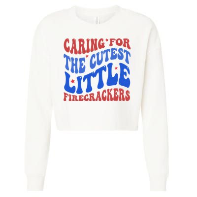 Caring For The Cutest Little Firecrackers 4th Of July Cropped Pullover Crew