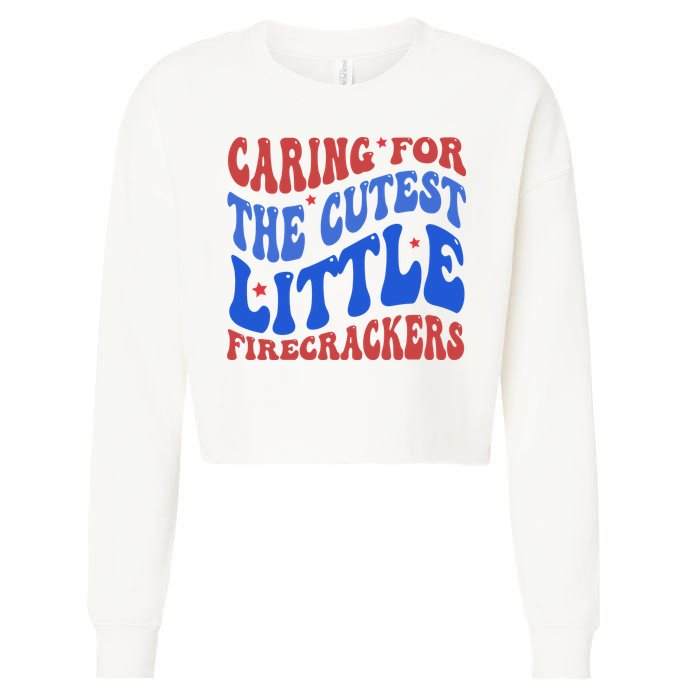 Caring For The Cutest Little Firecrackers 4th Of July Cropped Pullover Crew