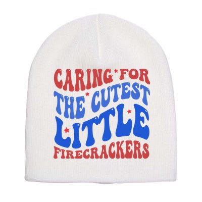 Caring For The Cutest Little Firecrackers 4th Of July Short Acrylic Beanie