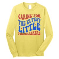 Caring For The Cutest Little Firecrackers 4th Of July Long Sleeve Shirt