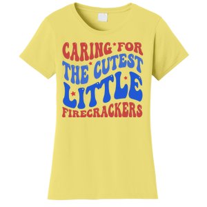 Caring For The Cutest Little Firecrackers 4th Of July Women's T-Shirt