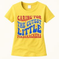 Caring For The Cutest Little Firecrackers 4th Of July Womens T-Shirt