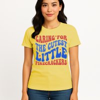 Caring For The Cutest Little Firecrackers 4th Of July Womens T-Shirt