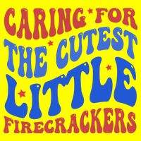 Caring For The Cutest Little Firecrackers 4th Of July Womens T-Shirt