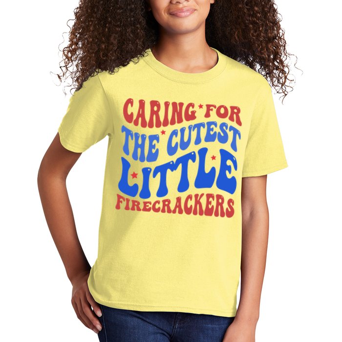 Caring For The Cutest Little Firecrackers 4th Of July Kids T-Shirt