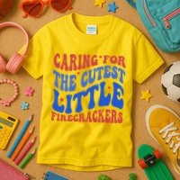 Caring For The Cutest Little Firecrackers 4th Of July Kids T-Shirt