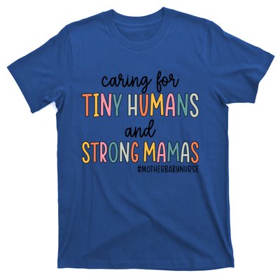 Caring For Tiny Hu And Strong Mamas Mother Nurse Funny Gift T-Shirt