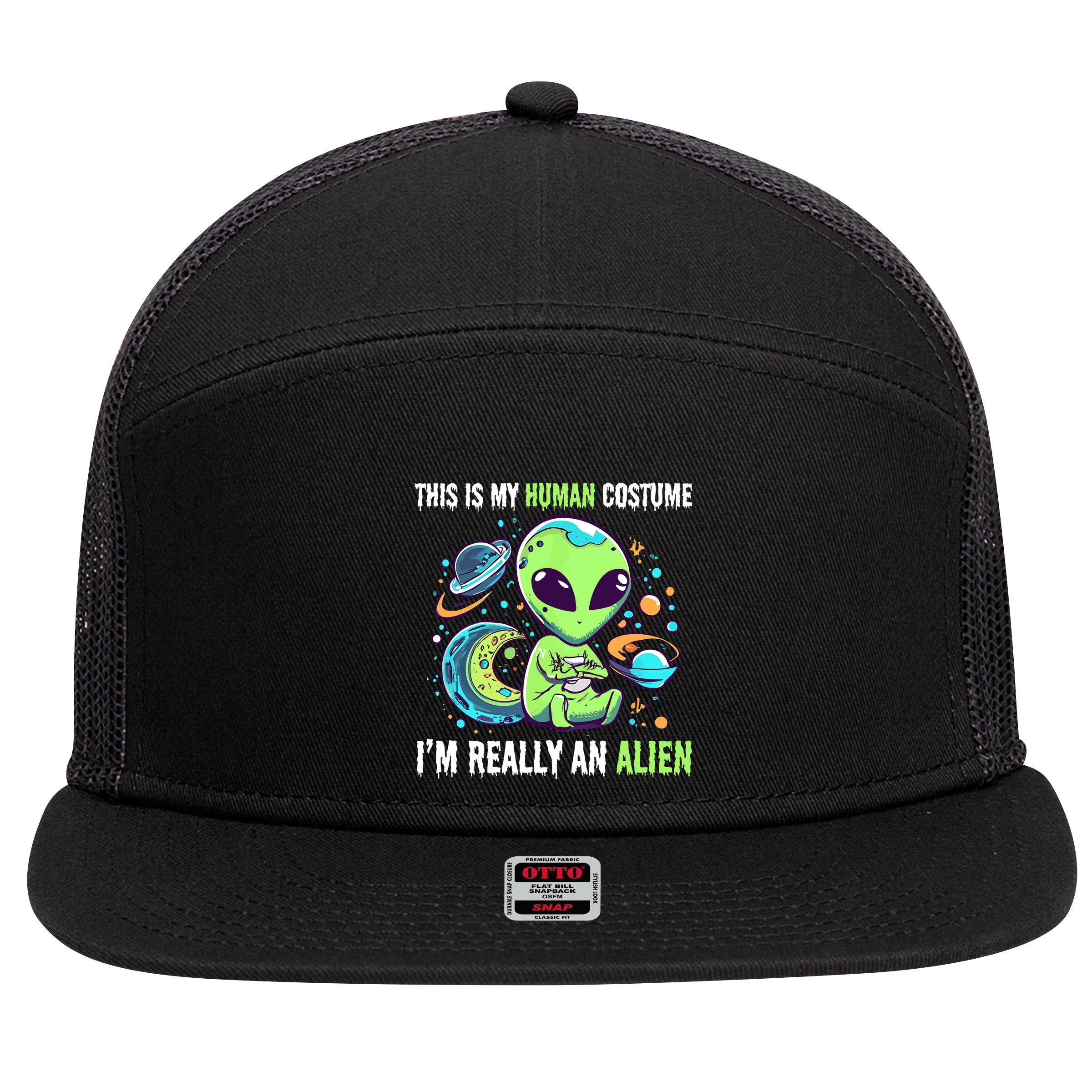 Cute Funny This Is My Human Costume IM Really An Alien 7 Panel Mesh Trucker Snapback Hat