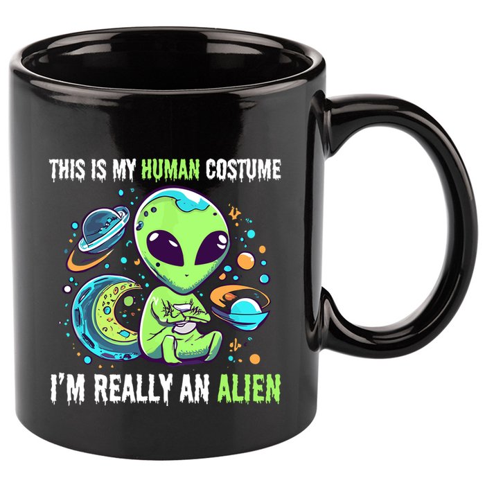 Cute Funny This Is My Human Costume IM Really An Alien 11oz C Handle Ceramic Mug