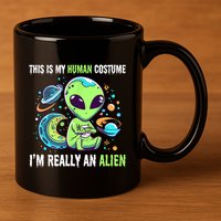 Cute Funny This Is My Human Costume IM Really An Alien 11oz C Handle Ceramic Mug