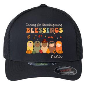 Caring For Thanksgiving Blessings Neonatal Nicu Nurse Fall Flexfit Unipanel Trucker Cap