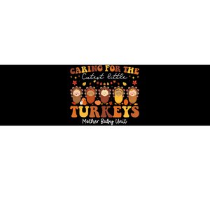 Caring For The Cutest Turkeys Mother Baby Unit Thanksgiving Bumper Sticker